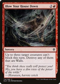 Blow Your House Down (114) - Throne of Eldraine