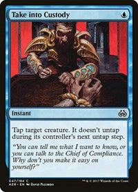 Take into Custody (47) - Aether Revolt